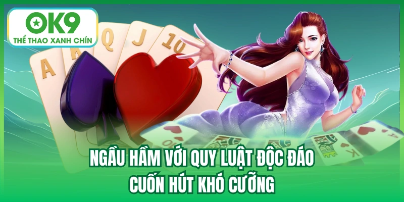 Ngầu Hầm với quy luật độc đáo, cuốn hút khó cưỡng