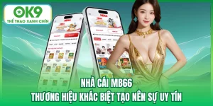 Nhà Cái MB66 - Thương Hiệu Khác Biệt Tạo Nên Sự Uy Tín